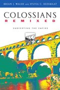 Colossians Remixed: Subverting the Empire