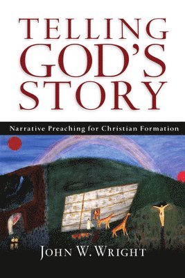 John  W. Wright - Telling God's Story, Häftad