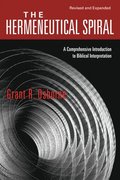 The Hermeneutical Spiral  A Comprehensive Introduction to Biblical Interpretation