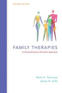 Family Therapies  A Comprehensive Christian Appraisal