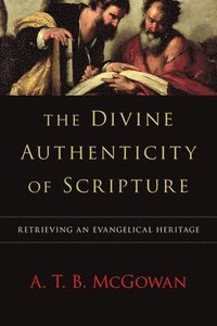 The Divine Authenticity of Scripture