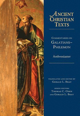 Ambrosiaster - Commentaries on Galatians-Philemon, Inbunden