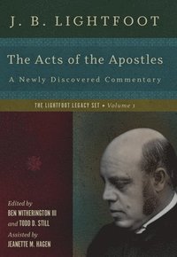 The Acts of the Apostles  A Newly Discovered Commentary