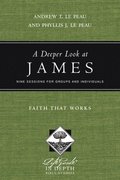 Deeper Look at James - Faith That Works