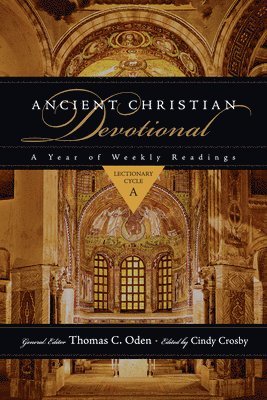 Cindy Crosby, Thomas C. Oden - Ancient Christian Devotional: Lectionary Cycle a, Häftad