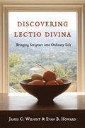 Discovering Lectio Divina  Bringing Scripture into Ordinary Life