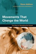Movements That Change the World  Five Keys to Spreading the Gospel