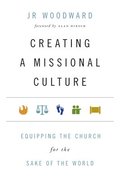 Creating a Missional Culture - Equipping the Church for the Sake of the World