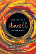 Dwell  Life with God for the World