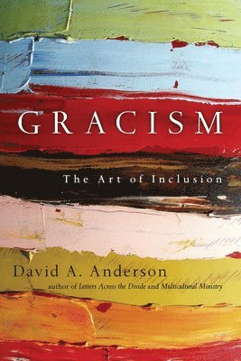 David A. Anderson - Gracism – The Art of Inclusion, Häftad. Tillgänglighet: Tillfälligt slut
