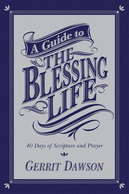 Gerrit Dawson - Guide to the Blessing Life, Häftad
