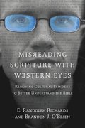 Misreading Scripture with Western Eyes  Removing Cultural Blinders to Better Understand the Bible