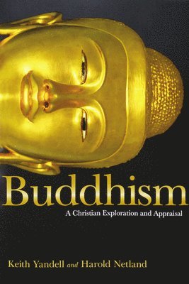 Keith Yandell, Harold Netland - Buddhism: A Christian Exploration and Appraisal, Häftad. Tillgänglighet: Lägg i varukorg