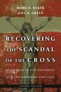Recovering the Scandal of the Cross  Atonement in New Testament and Contemporary Contexts