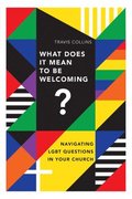 What Does It Mean to Be Welcoming? - Navigating LGBT Questions in Your Church