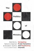 The Politics of Ministry - Navigating Power Dynamics and Negotiating Interests