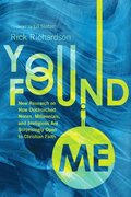 You Found Me - New Research on How Unchurched Nones, Millennials, and Irreligious Are Surprisingly Open to Christian Faith
