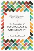 The Integration of Psychology and Christianity  A DomainBased Approach