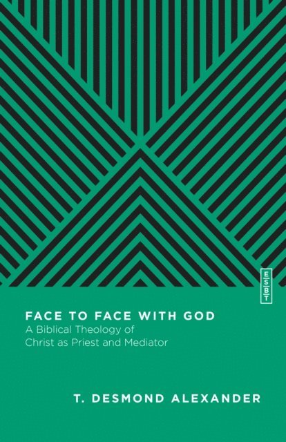 T. Desmond Alexander - Face to Face with God, E-bok