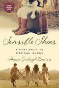 Sensible Shoes  A Story about the Spiritual Journey