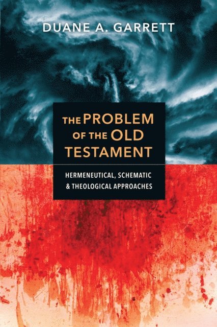 Duane A. Garrett - Problem of the Old Testament, E-bok