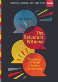 The Reluctant Witness  Discovering the Delight of Spiritual Conversations