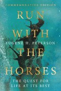 Run with the Horses - The Quest for Life at Its Best