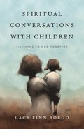 Spiritual Conversations with Children - Listening to God Together
