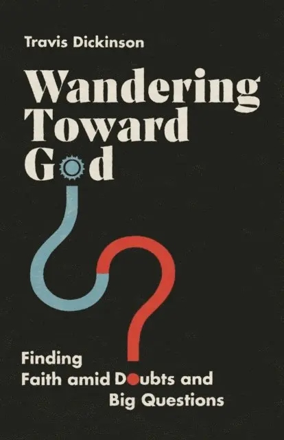 Travis Dickinson - Wandering Toward God, E-bok. Tillgänglighet: Lägg i varukorg