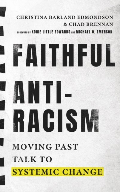 Chad Brennan, Christina Edmondson - Faithful Antiracism, E-bok