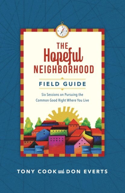Don Everts, Anthony Allan Cook - Hopeful Neighborhood Field Guide, E-bok
