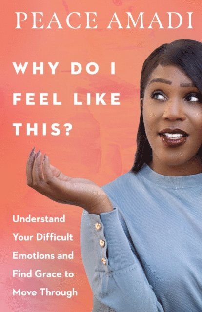Peace Amadi - Why Do I Feel Like This?, E-bok