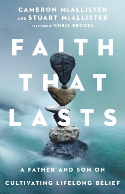 Stuart McAllister, Cameron McAllister - Faith That Lasts, E-bok