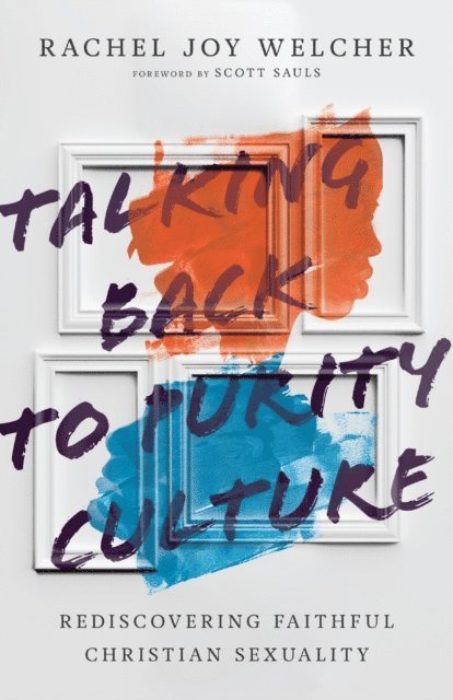 Rachel Joy Welcher - Talking Back to Purity Culture, E-bok