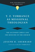 T. F. Torrance as Missional Theologian