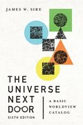 The Universe Next Door  A Basic Worldview Catalog
