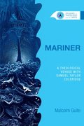 Mariner: A Theological Voyage with Samuel Taylor Coleridge