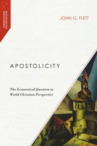 Apostolicity - The Ecumenical Question in World Christian Perspective