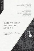 Can "White" People Be Saved? - Triangulating Race, Theology, and Mission