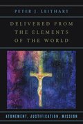 Delivered from the Elements of the World - Atonement, Justification, Mission