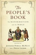 The People`s Book  The Reformation and the Bible