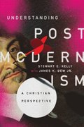 Understanding Postmodernism - A Christian Perspective