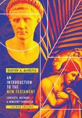 An Introduction to the New Testament  Contexts, Methods & Ministry Formation