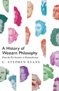A History of Western Philosophy - From the Pre-Socratics to Postmodernism