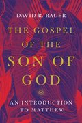 The Gospel of the Son of God  An Introduction to Matthew