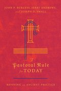 A Pastoral Rule for Today  Reviving an Ancient Practice