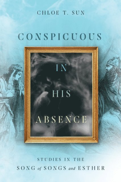Chloe T. Sun - Conspicuous in His Absence, E-bok