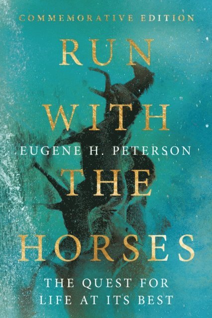 Eugene H Peterson - Run with the Horses, E-bok