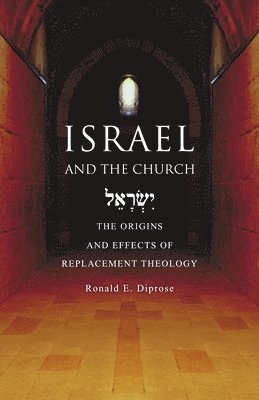 Ronald E. Diprose - Israel and the Church, Häftad