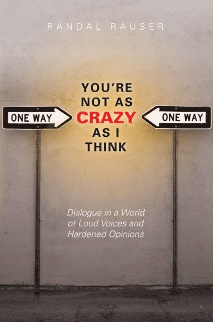 Randal Rauser - You're Not As Crazy As I Think, E-bok